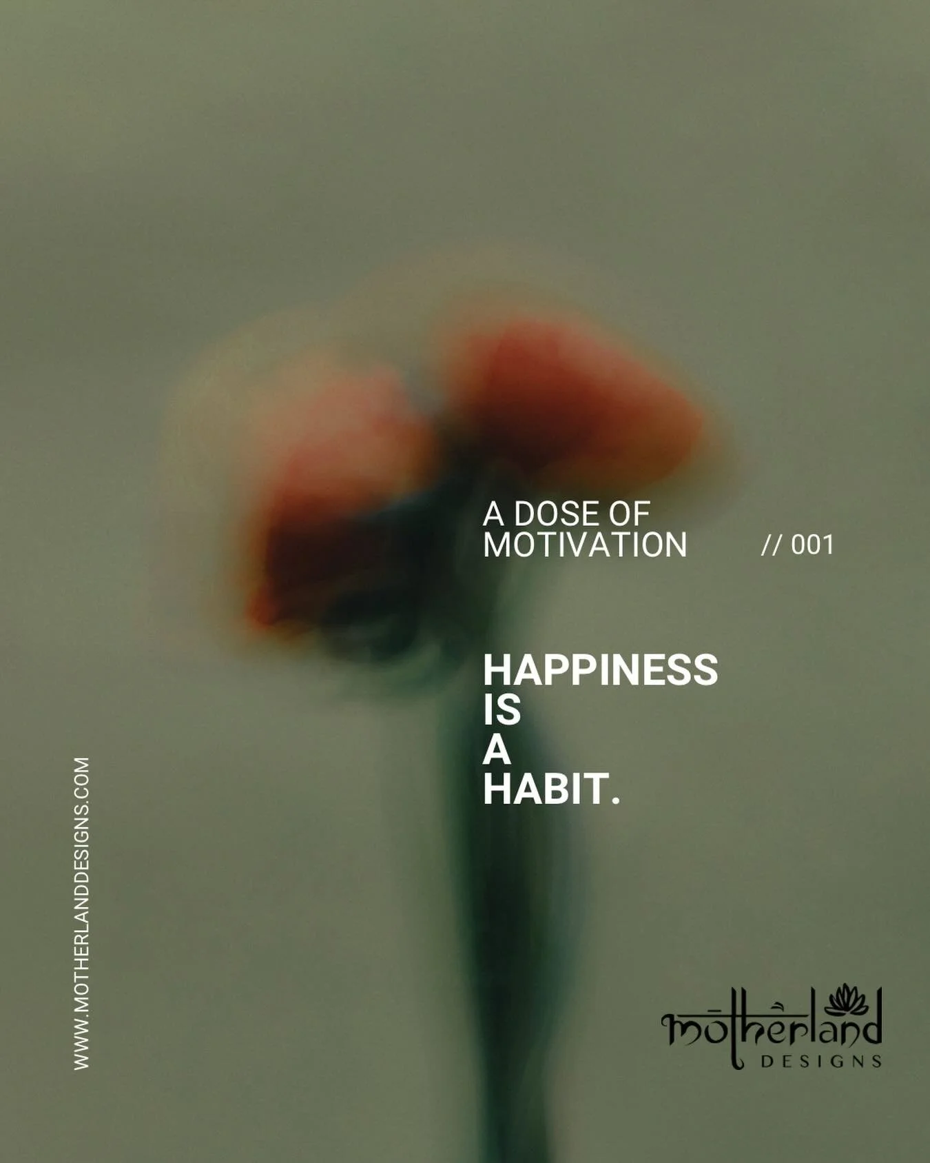 Happiness is a habit.I learned that from watching my mother. She left everything she knew &mdash; a country, a language, a life &mdash; and built something new from scratch. She never complained. She just created. A home. A family. A sense of beauty 