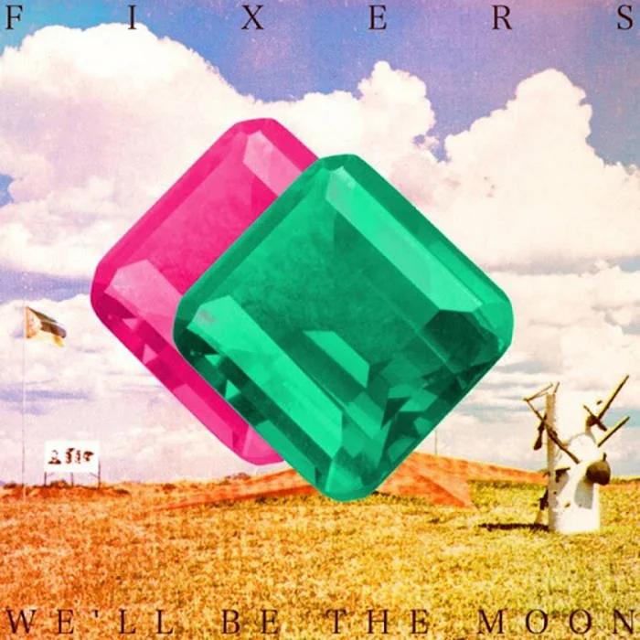 Fixers we'll be the moon.jpeg