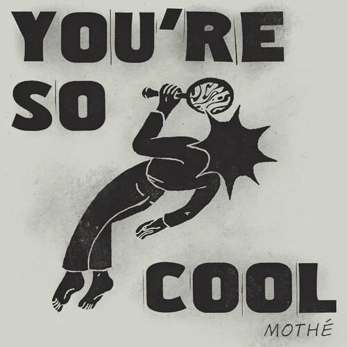mothé youre so cool.jpeg