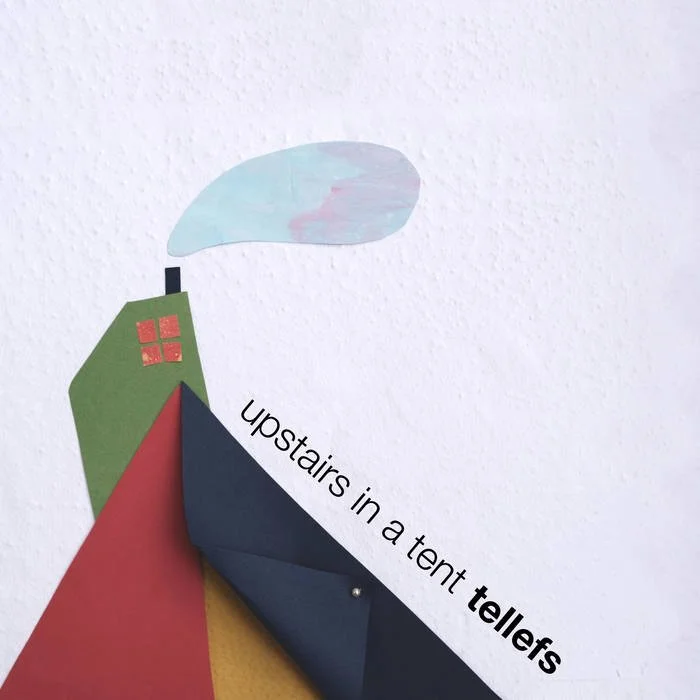 Tellefs "Upstairs in a Tent"