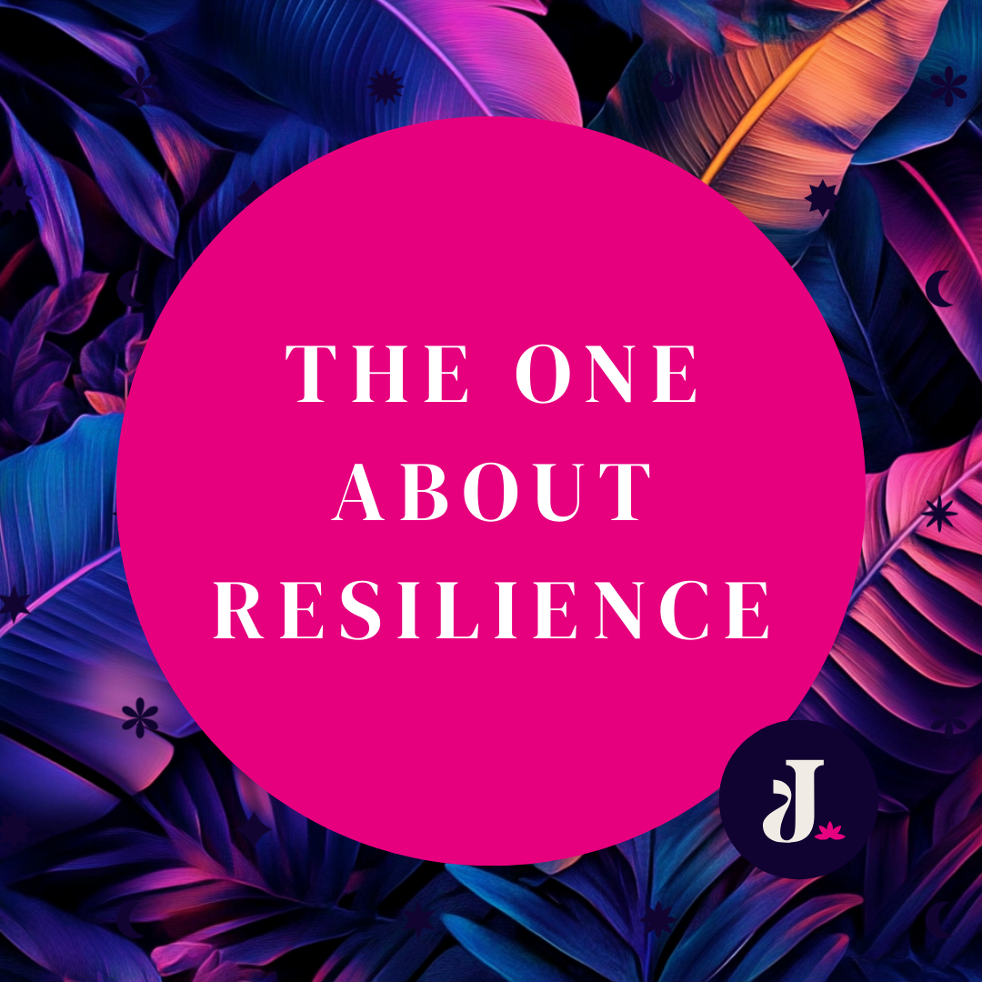 The one about resilience…..