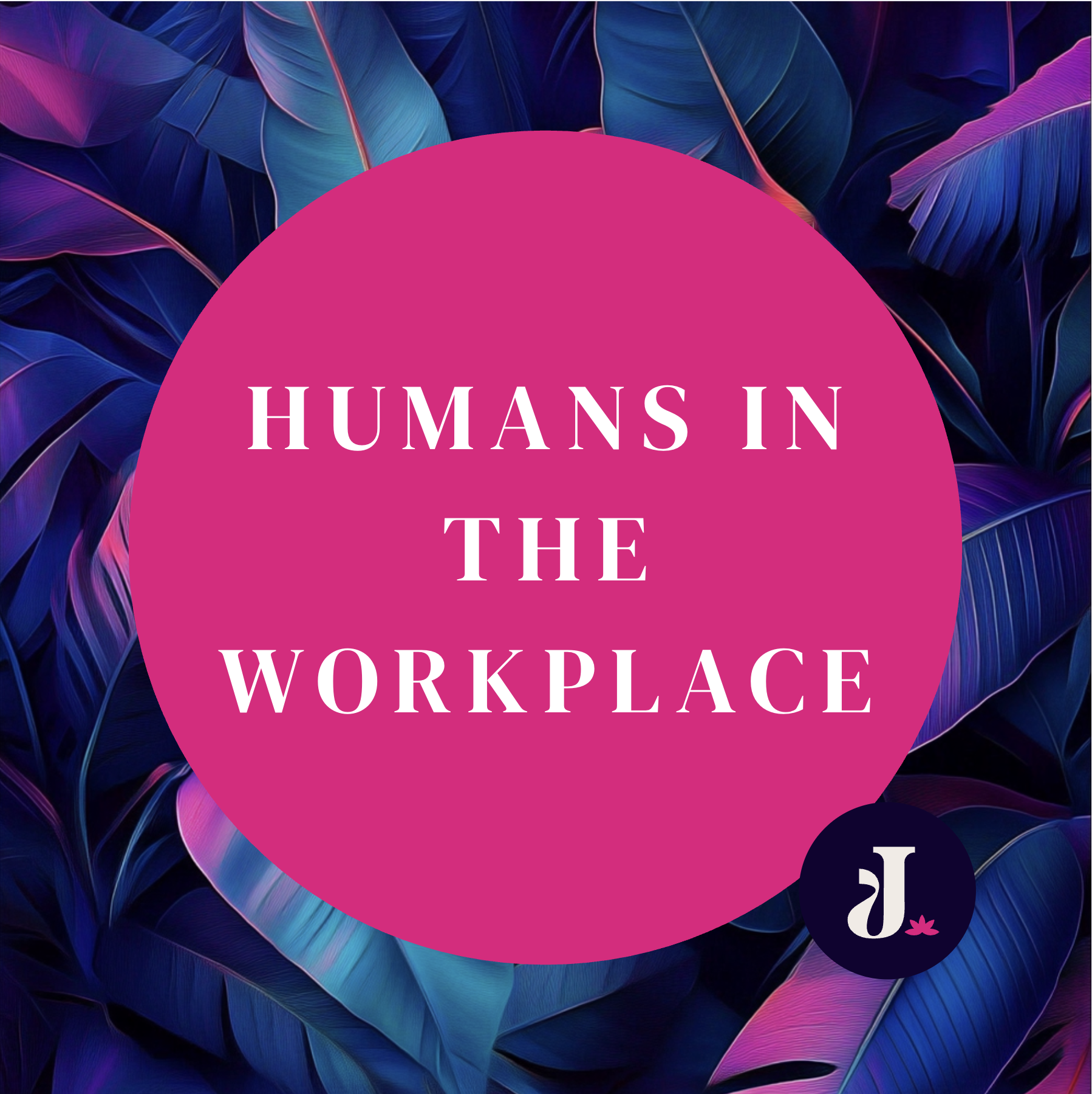 Humans in the Workplace