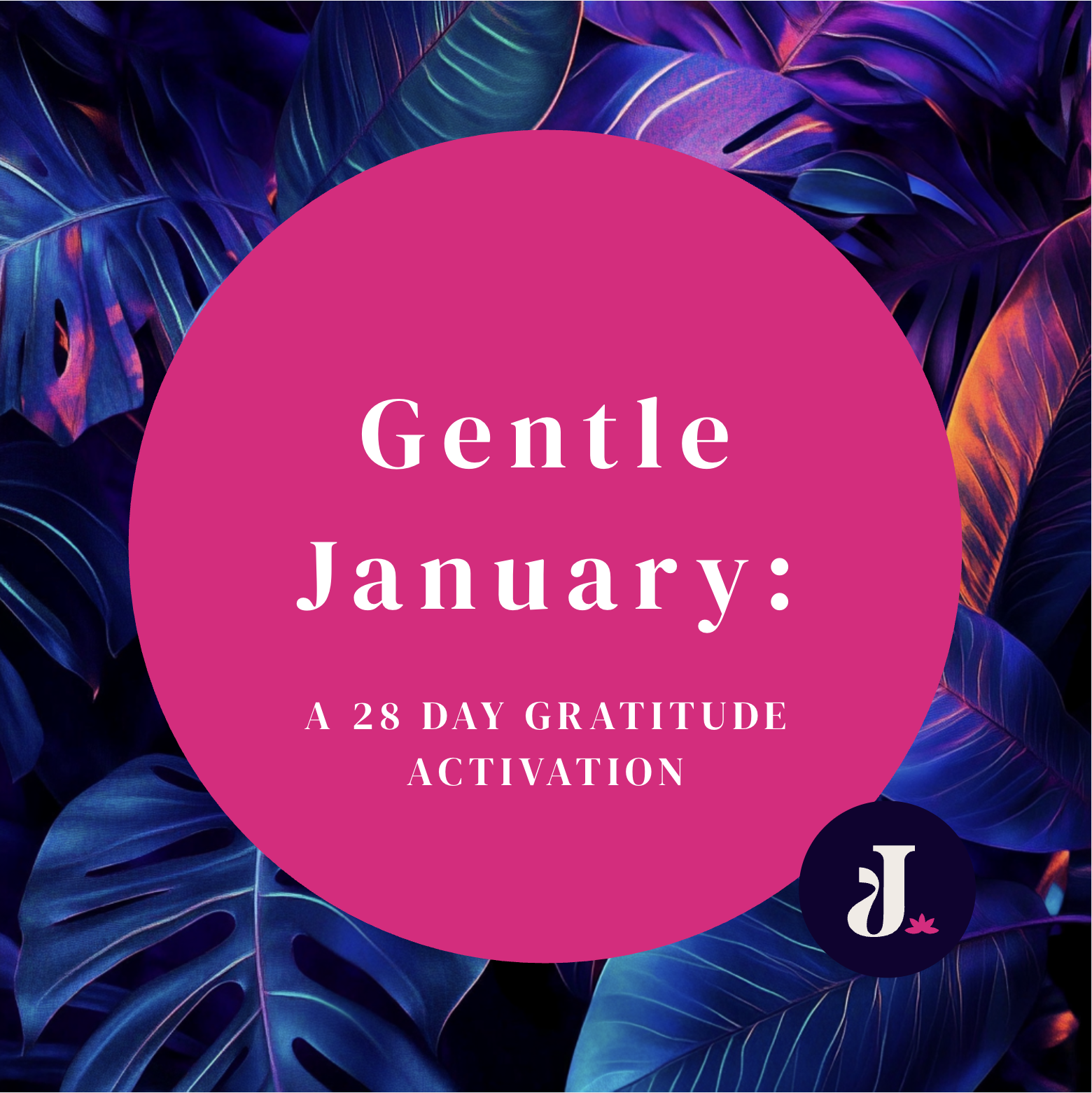 Gentle January: A 28 Day Gratitude Activation