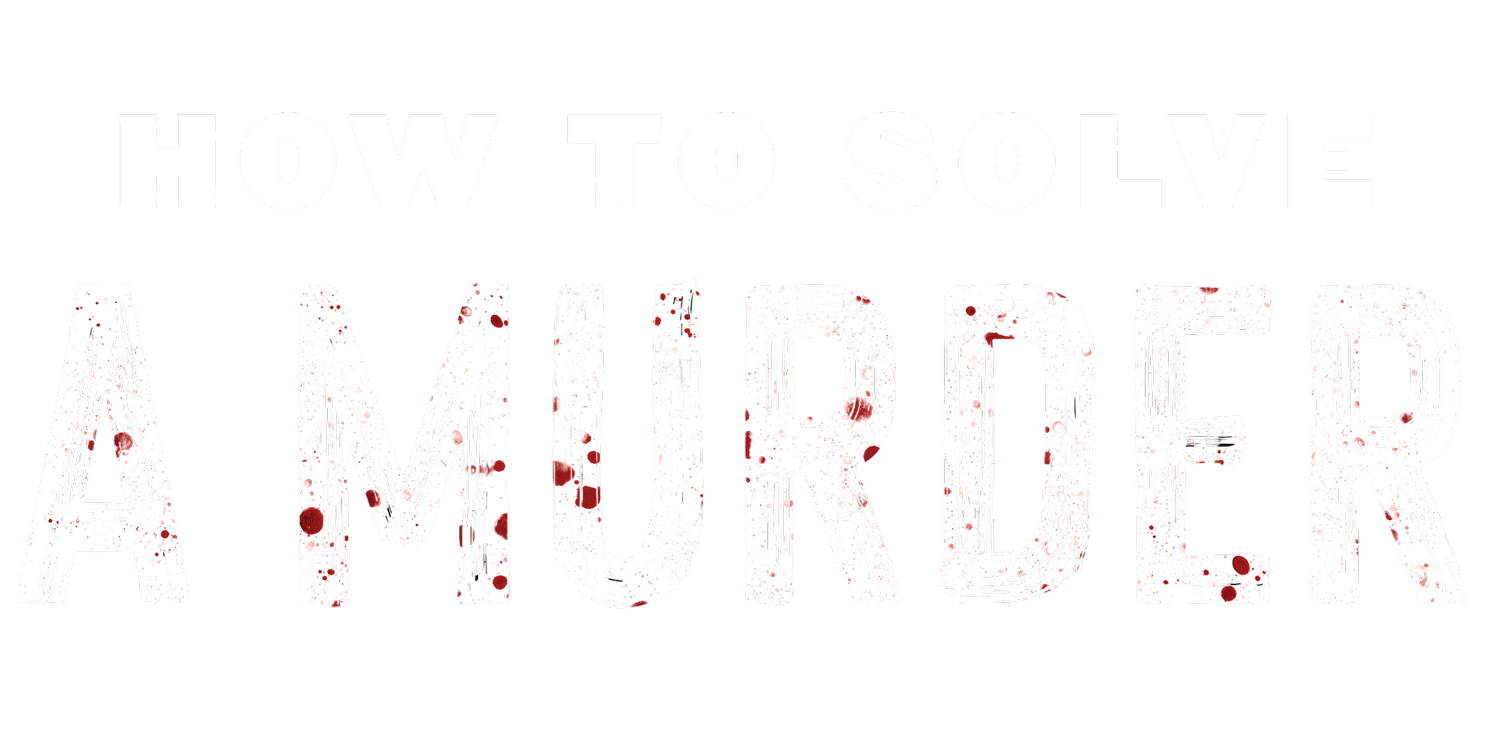 How to Solve a Murder