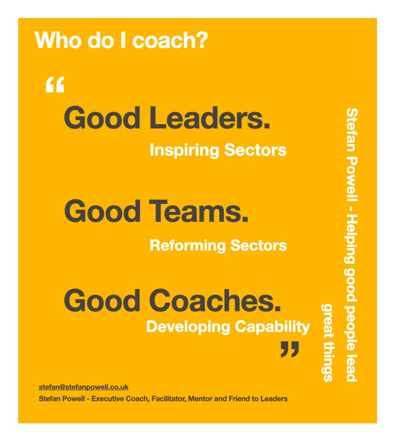 Why Do I Work With Good People, Leaders, Teams and Coaches?