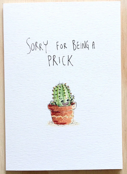 "Sorry for being a prick" Card