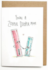 "You're a zooper dooper Mum" Card