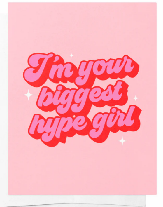"I'm your biggest hype girl" Card
