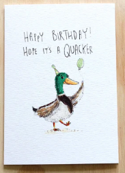 "Happy Birthday, hope its a quacker" Card