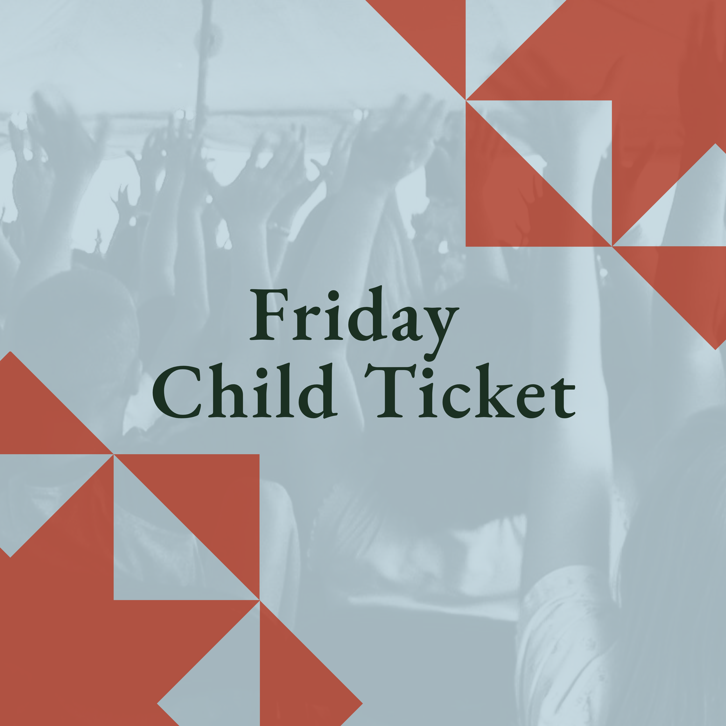 CHILD Friday Advance Tickets