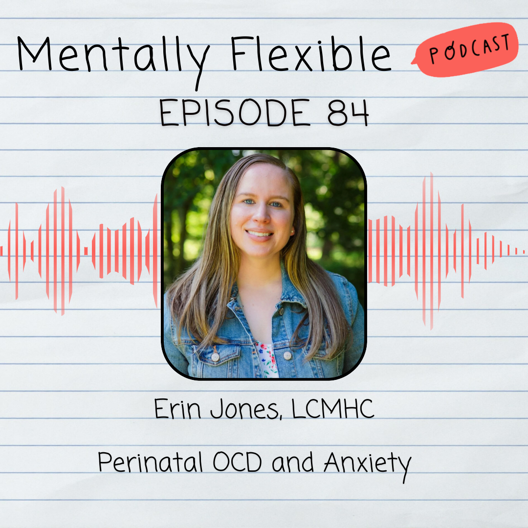 84. Erin Jones, LCMHC | Perinatal OCD and Anxiety