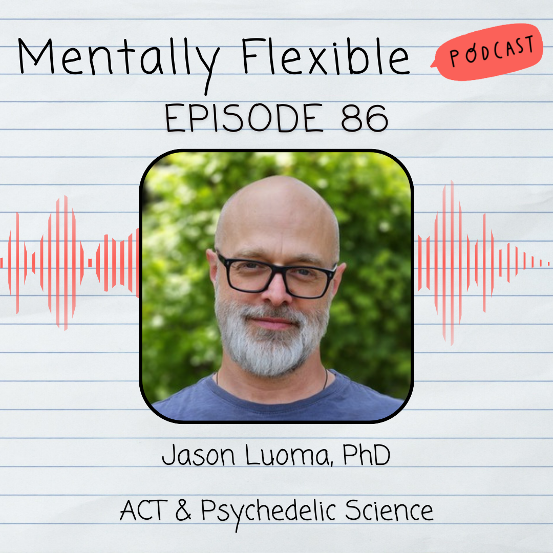 86. Jason Luoma, PhD | ACT &amp; Psychedelic Science