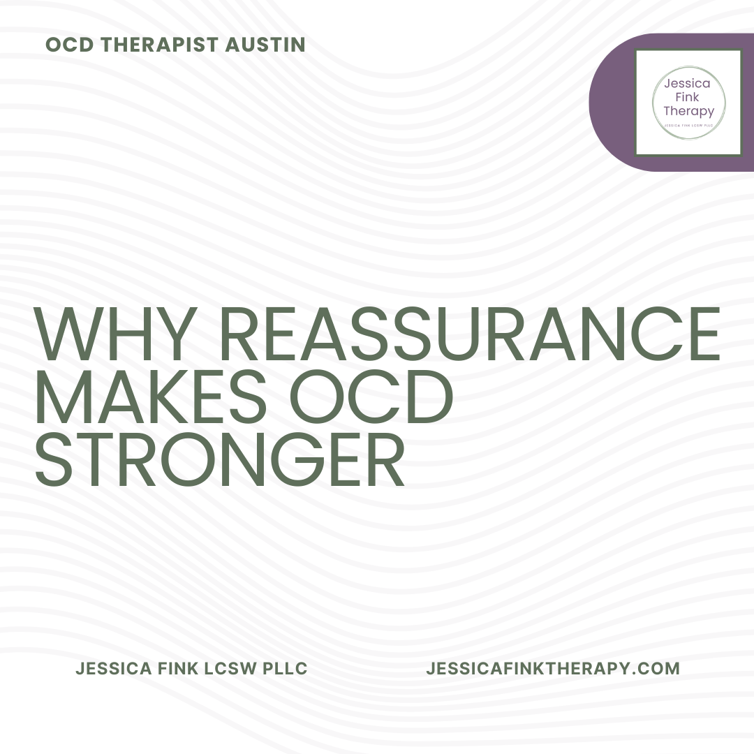 Why Reassurance Makes OCD Stronger