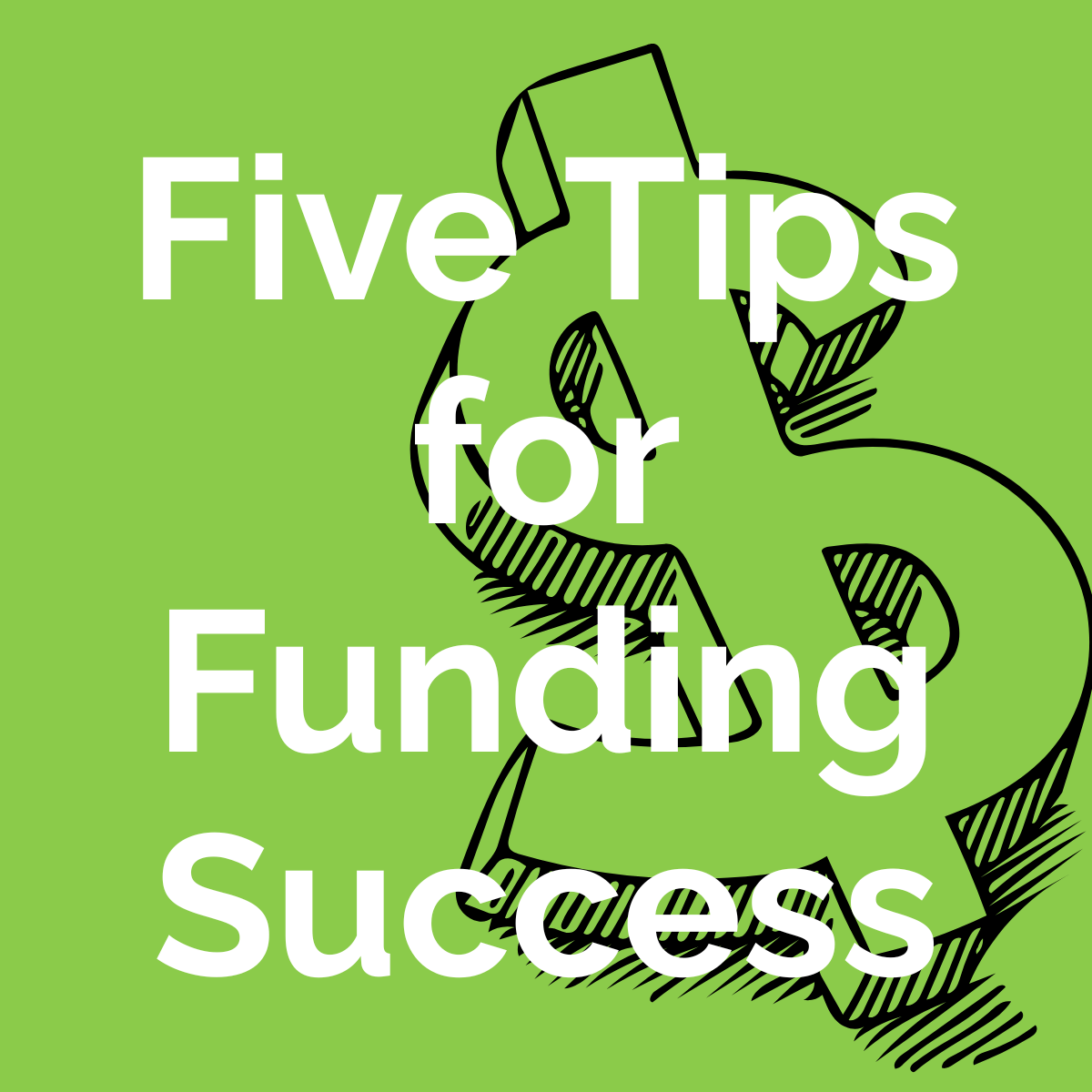 Five Tips for Funding Success