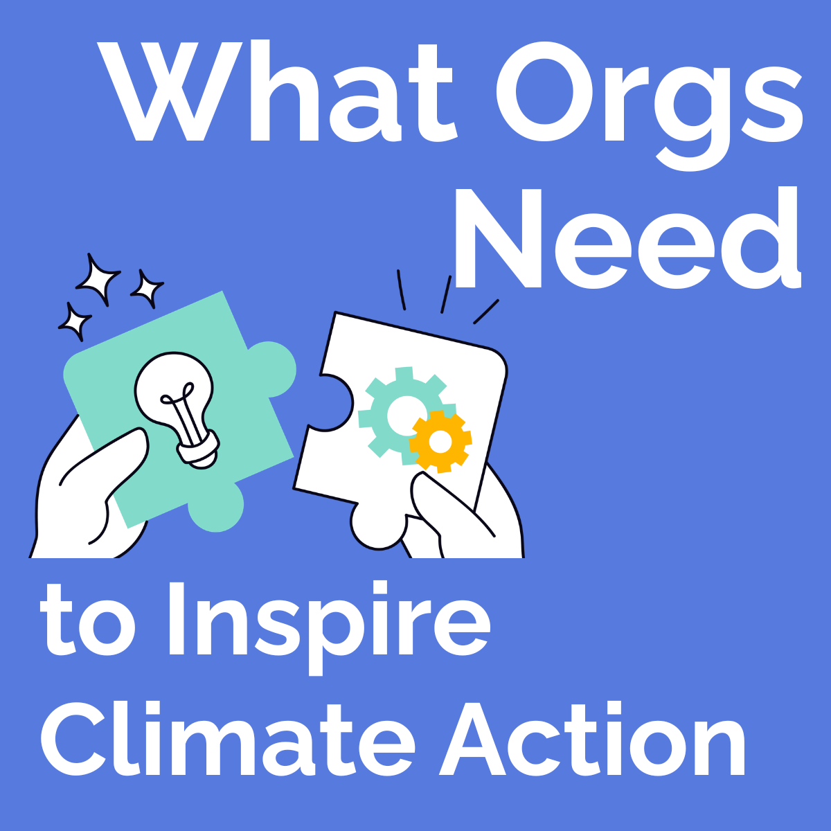 'What Organizations Need to Inspire Climate Action' One Hour Class