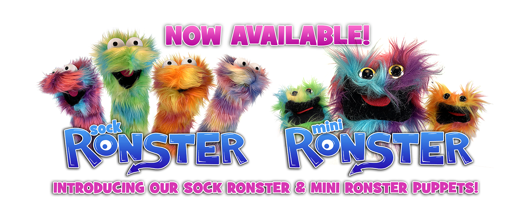 Colorful puppet monsters labeled as "Sock Ronster" and "Mini Ronster" with text "Now Available! Introducing our Sock Ronster & Mini Ronster Puppets!"