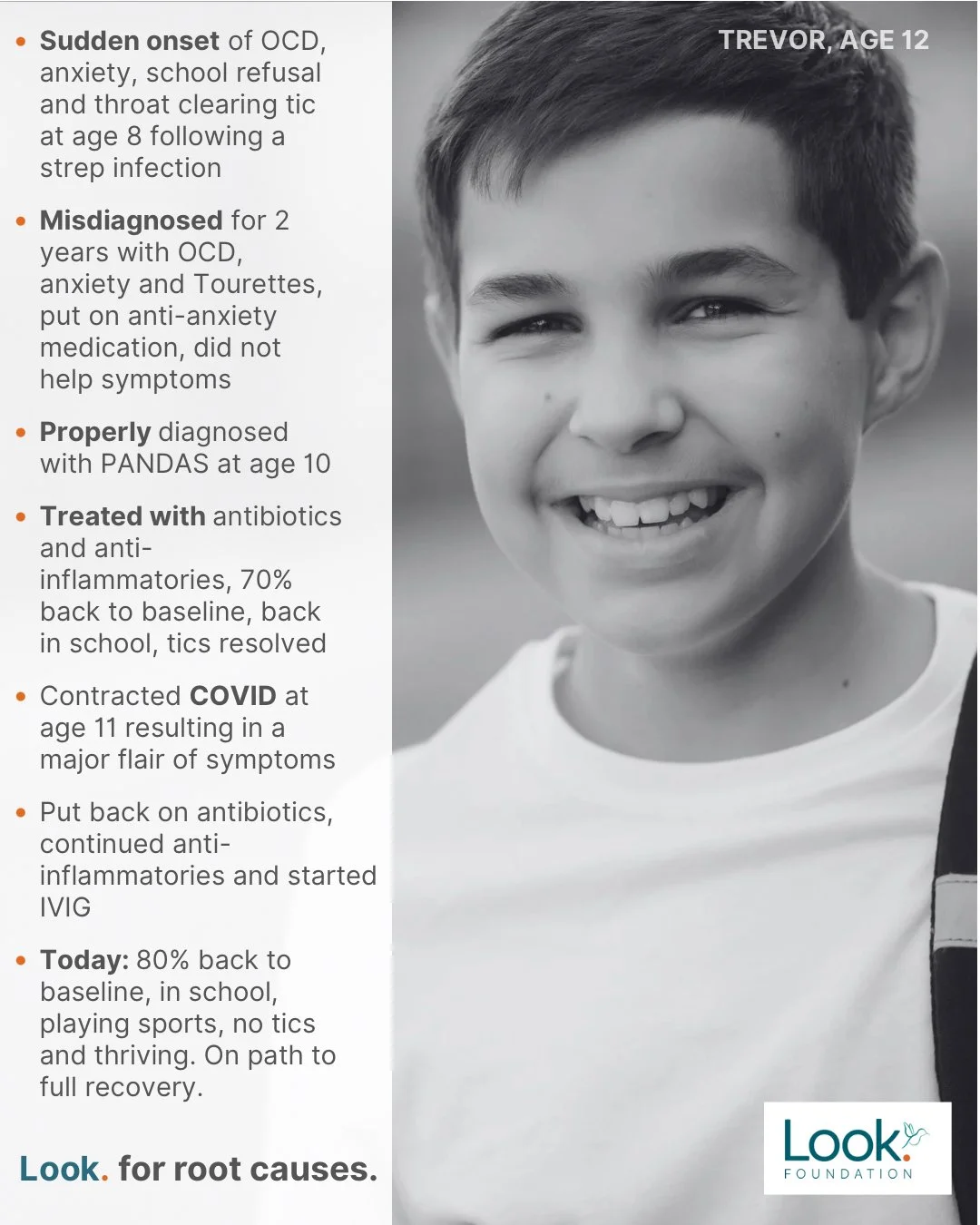 At just 8 years old, Trevor&rsquo;s life changed. 
What started as a simple strep infection became something far more complex &mdash; sudden OCD, anxiety, and tics. 
After two years of misdiagnoses and trial treatments, he was finally properly diagno