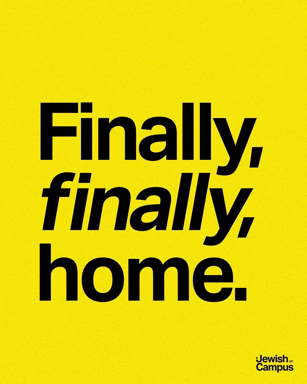 Nothing can erase the pain that we&rsquo;ve all felt since October 7th, 2023. But may we finally, finally heal. At last, every living hostage is home. No longer must we shout, &ldquo;Bring them home.&rdquo; Today, we can finally say, &ldquo;Welcome h