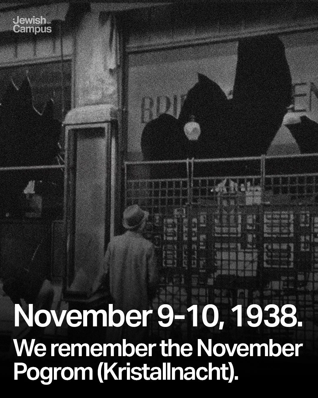 On November 9&ndash;10, we remember the November Pogrom (Kristallnacht). Eighty-seven years ago, the Nazis and their supporters arrested tens of thousands of Jewish men, burned synagogues, looted and destroyed Jewish-owned businesses, and murdered ne