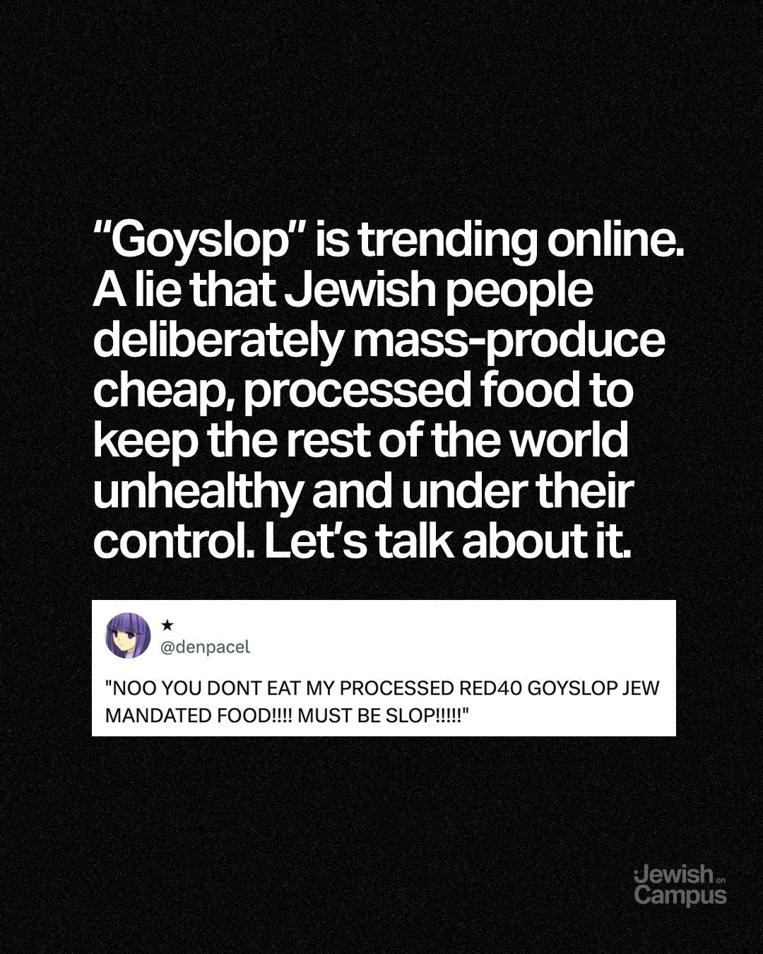 &ldquo;Goyslop&rdquo; is trending online. A lie that Jewish people deliberately mass-produce cheap, processed food to keep the rest of the world unhealthy and under their control. Let&rsquo;s talk about it&hellip;