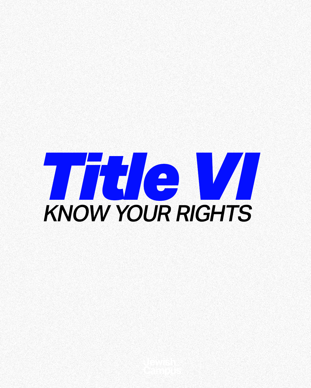 A graphic with the text 'Title VI' in large blue font and 'KNOW YOUR RIGHTS' in smaller black font below on a light background.