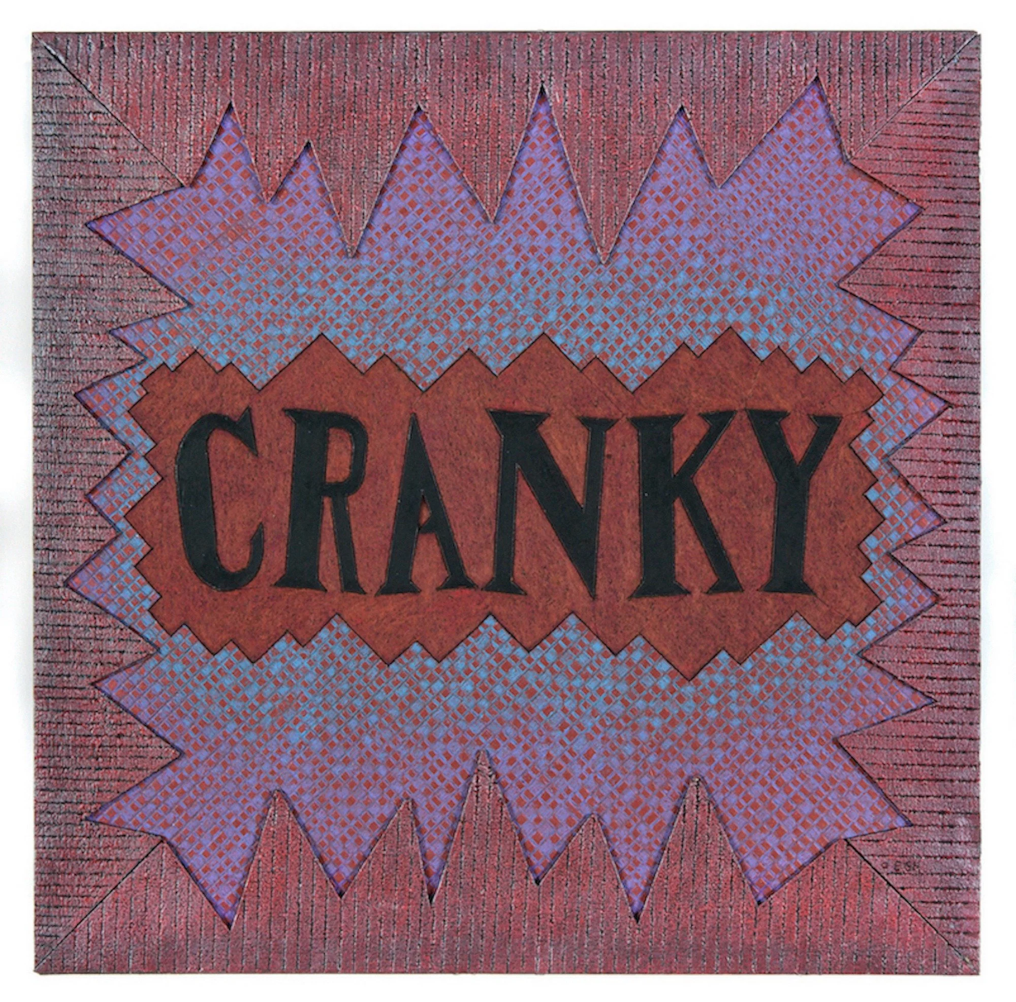SO I WAS, LIKE.....CRANKY
