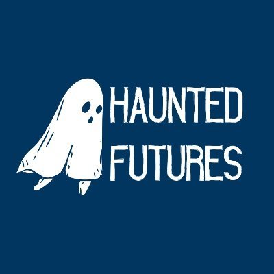 Haunted Futures Conference