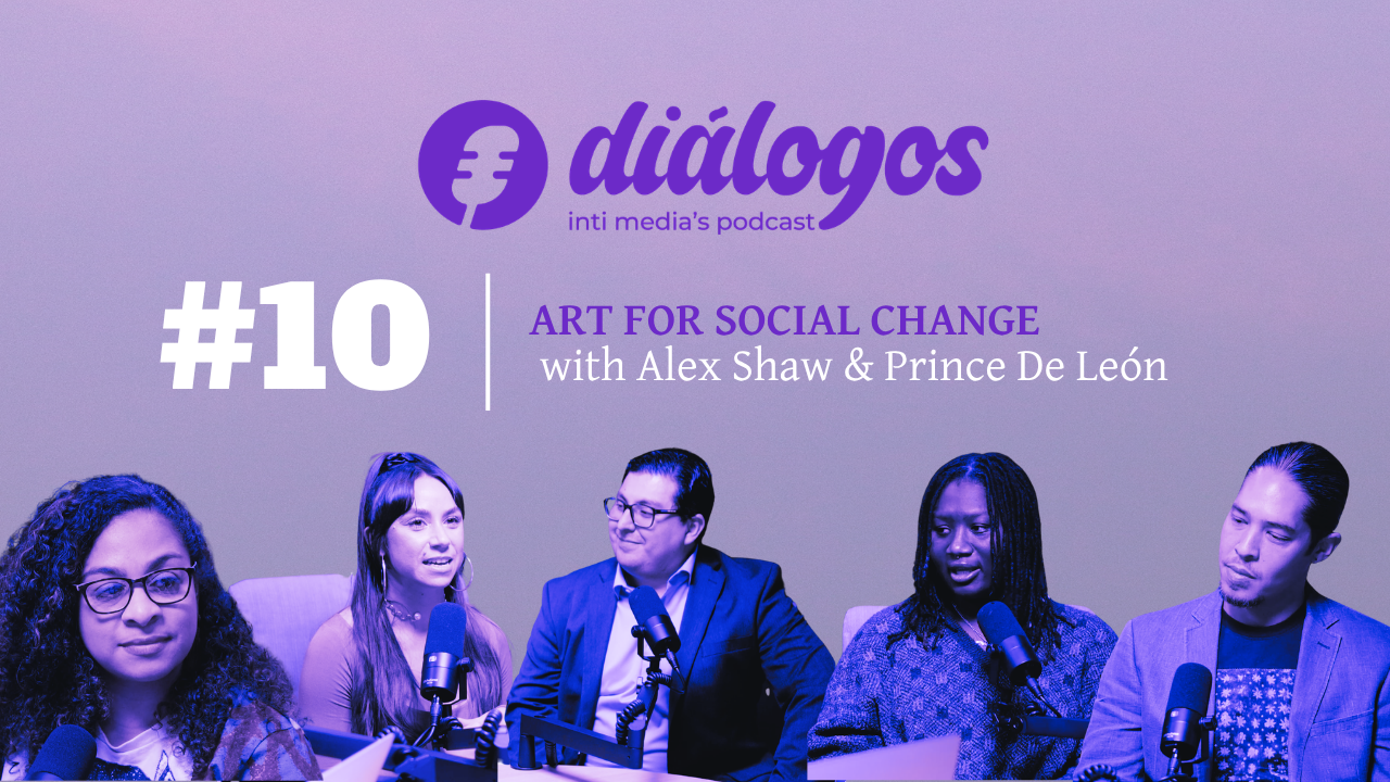 Diálogos #10 | Art for social change with Alex Shaw &amp; Prince De León