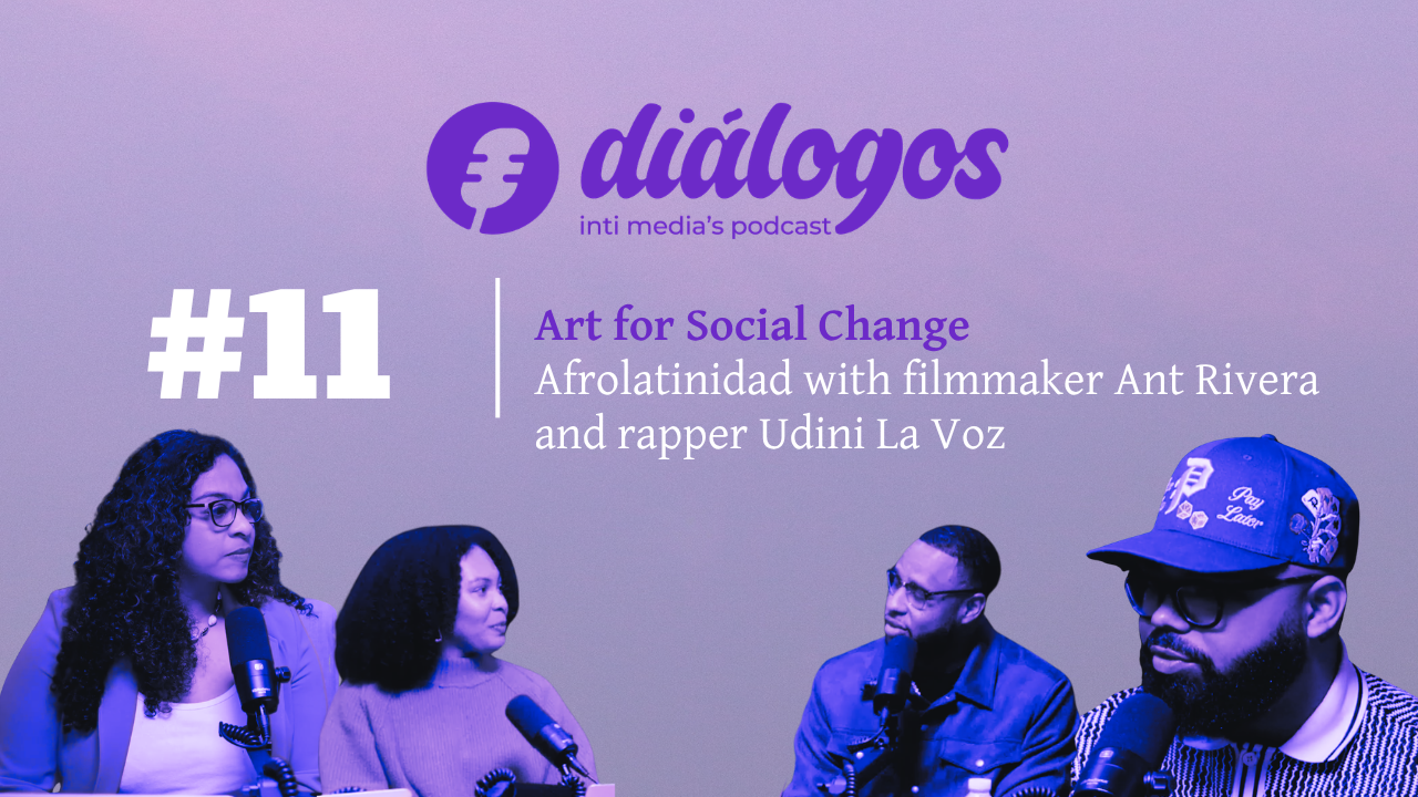 DIÁLOGOS - EP 11 | Afrolatinidad with Ant Rivera (filmmaker) and Udini La Voz (rapper)