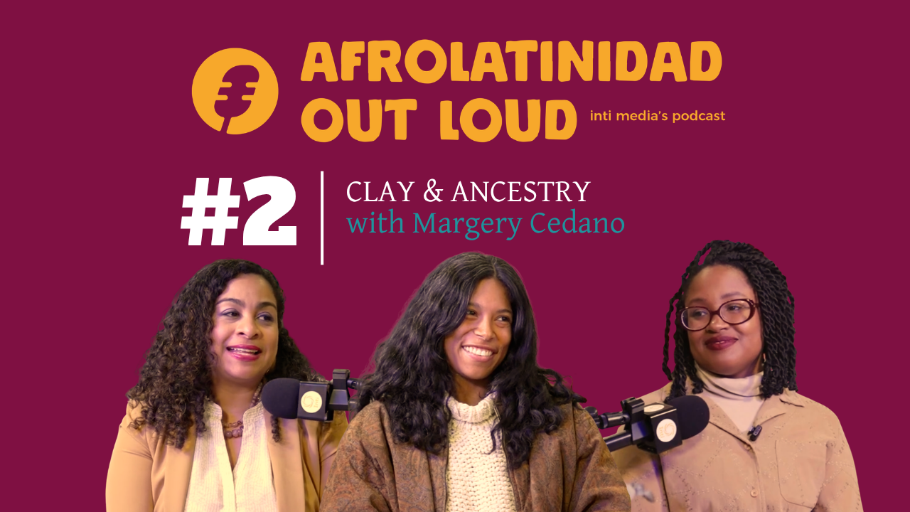 AFROLATINIDAD OUT LOUD - EP 2 |  Clay &amp; Ancestry with Margery Cedano