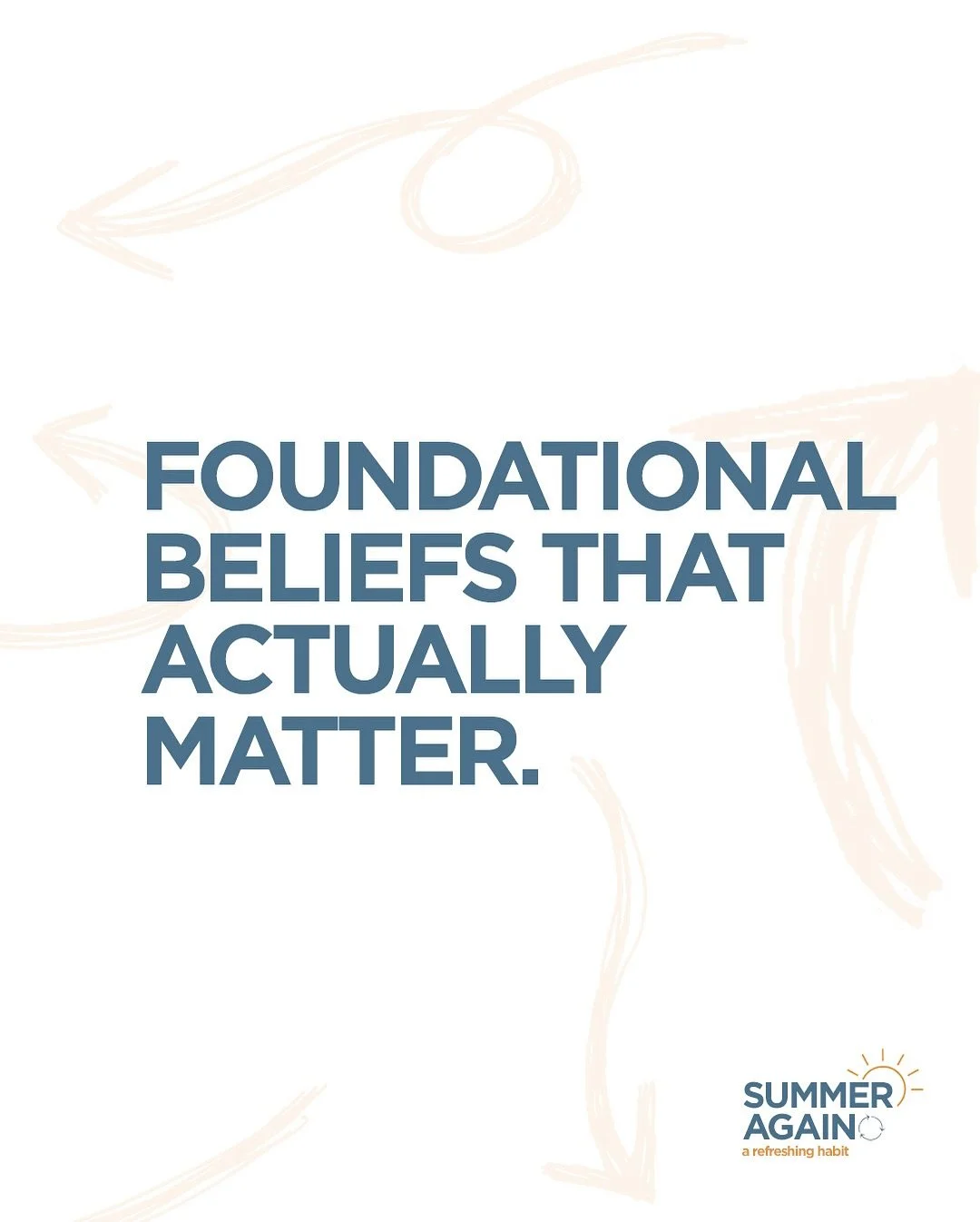 Are your foundational beliefs in order?
