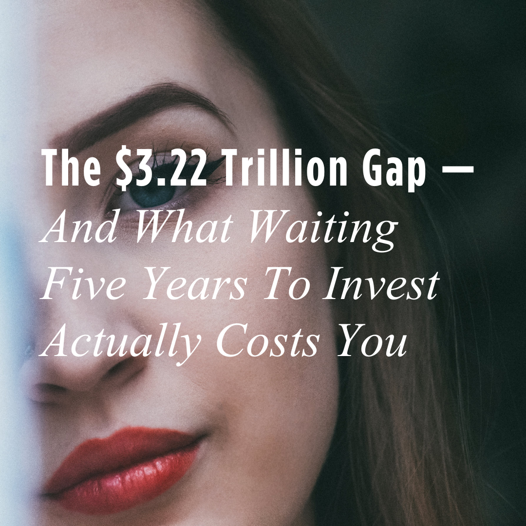 The $3.22 Trillion Gap — And What Waiting Five Years To Invest Actually Costs You