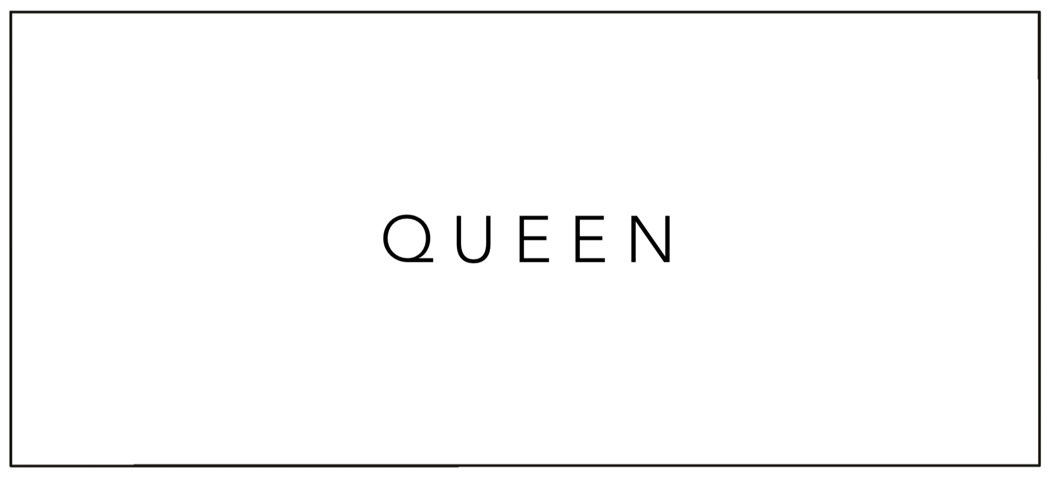 A white rectangular card with black border featuring the word "QUEEN" in black uppercase letters.
