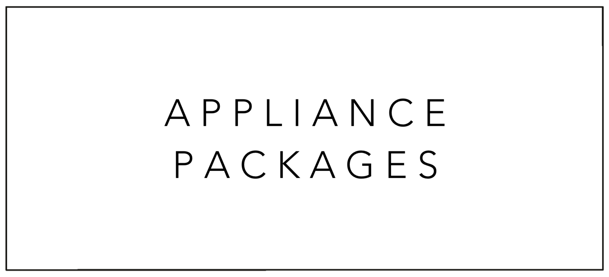 Text design that reads 'APPLIANCE PACKAGES' in black font on a white background with a black border.