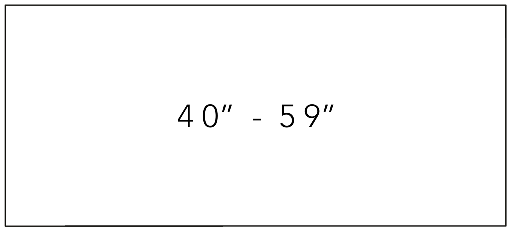 A white background with black text displaying the size range '40" - 59"'.