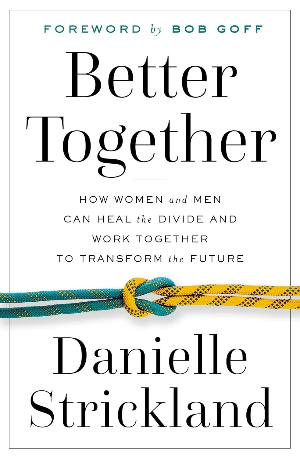 The cover of the book "Better Together" by Danielle Strickland, featuring a knot made from blue and yellow ropes.