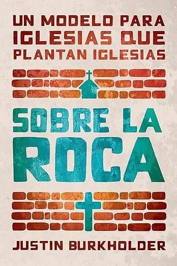 Book cover with brick wall design, a church bell, and a cross, titled 'Un Modelo Para Iglesias Que Plantan Iglesias Sobre La Roca' by Justin Burkholder.