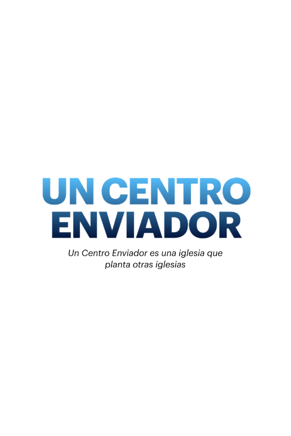 Book cover with the title 'Un Centro Enviador' in large blue font and a subtitle in smaller black font, stating it is about a church that plants other churches.