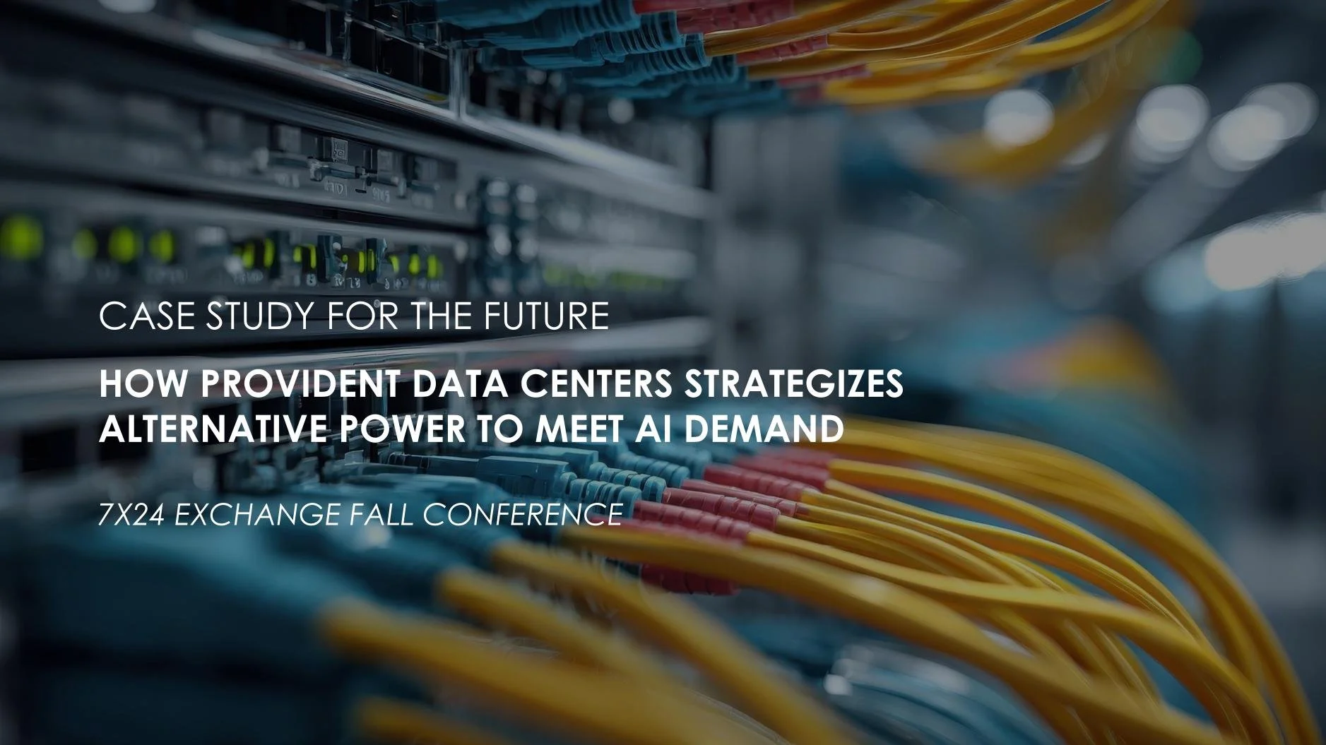 How Provident Data Centers Strategizes Alternative Power To Meet AI demand From 7x24 Fall Exchange. 