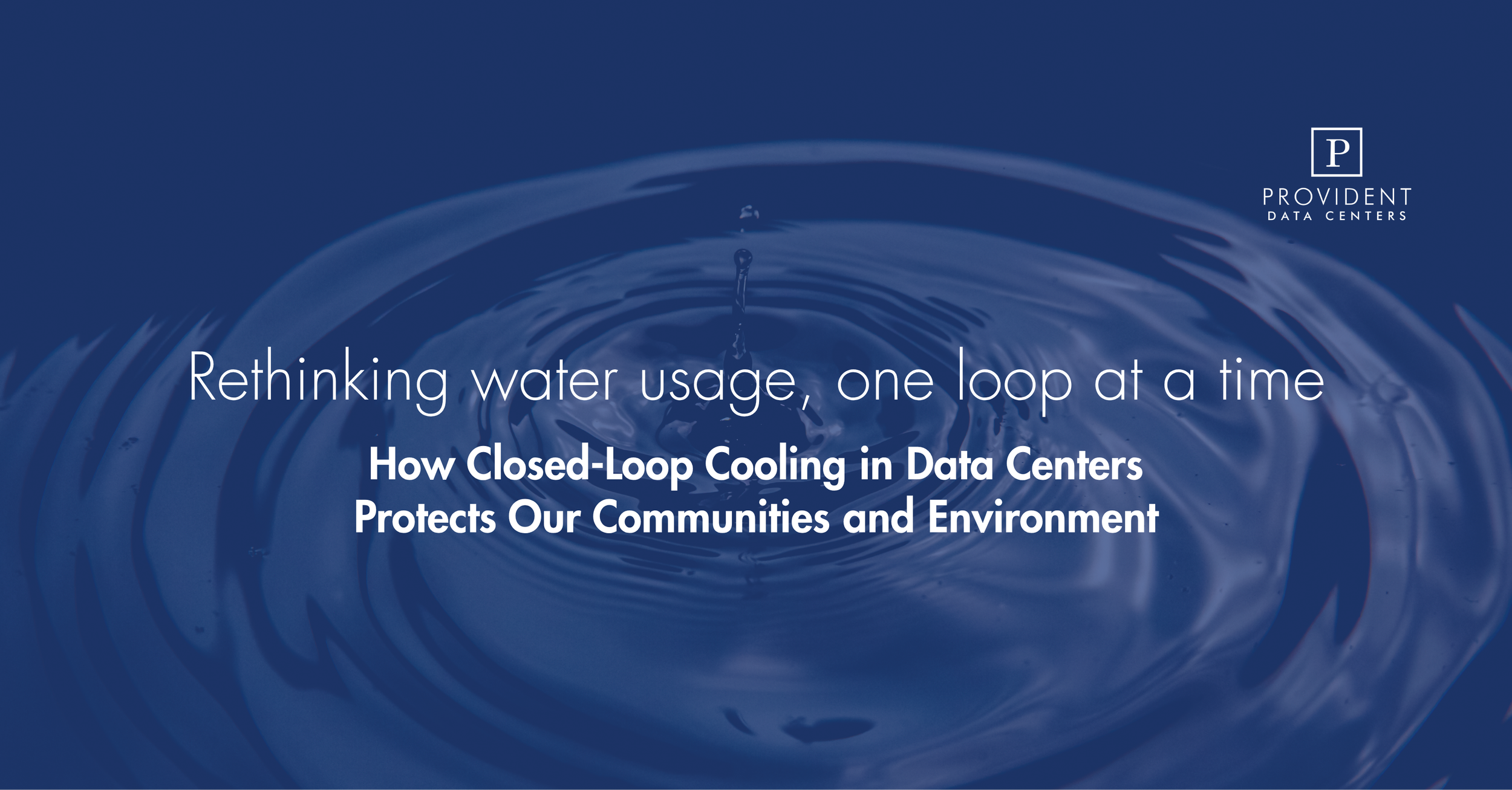 Sustainable Innovation: How Closed-Loop Cooling in Data Centers Protects Our Communities and Environment