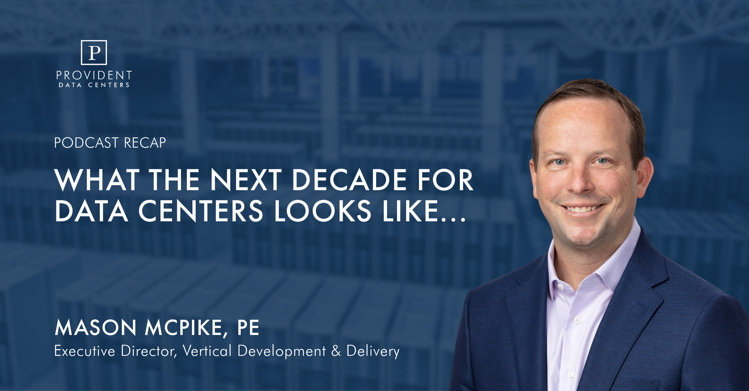 The Next Data Center Evolution: Provident Data Centers’ Mason McPikeOn Growing Interest in Mid-Sized Inference Facilities