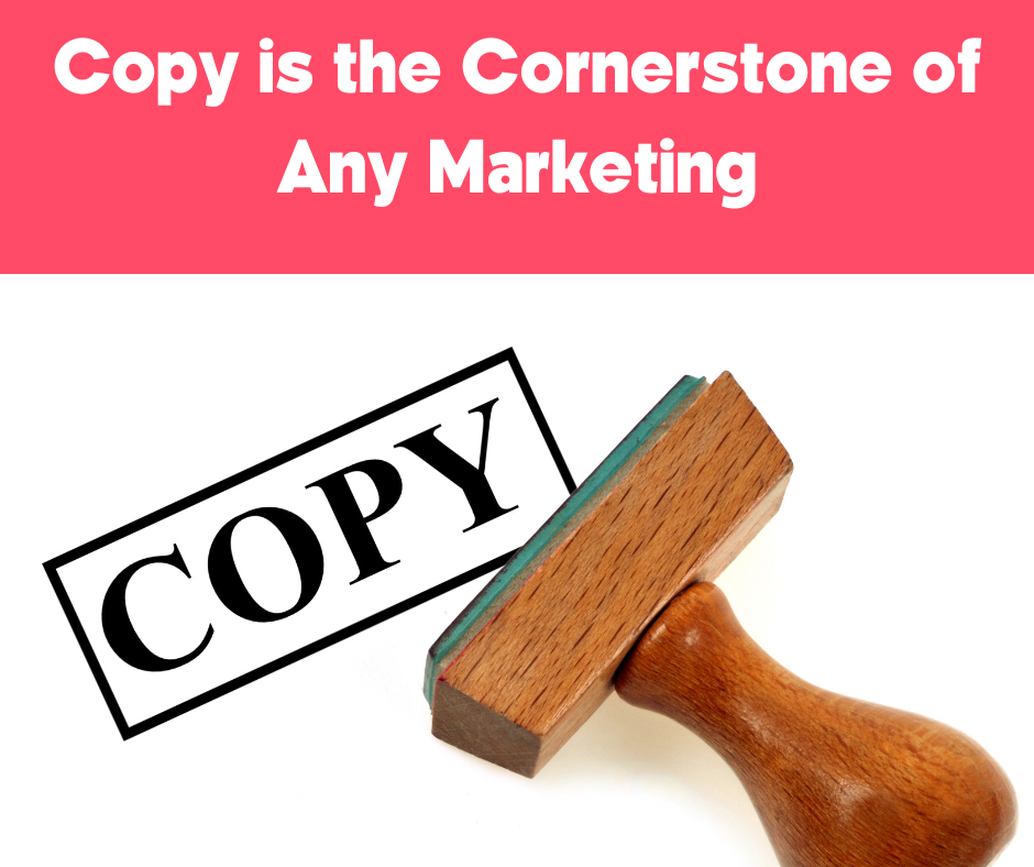 Copy is the Cornerstone of Any Marketing