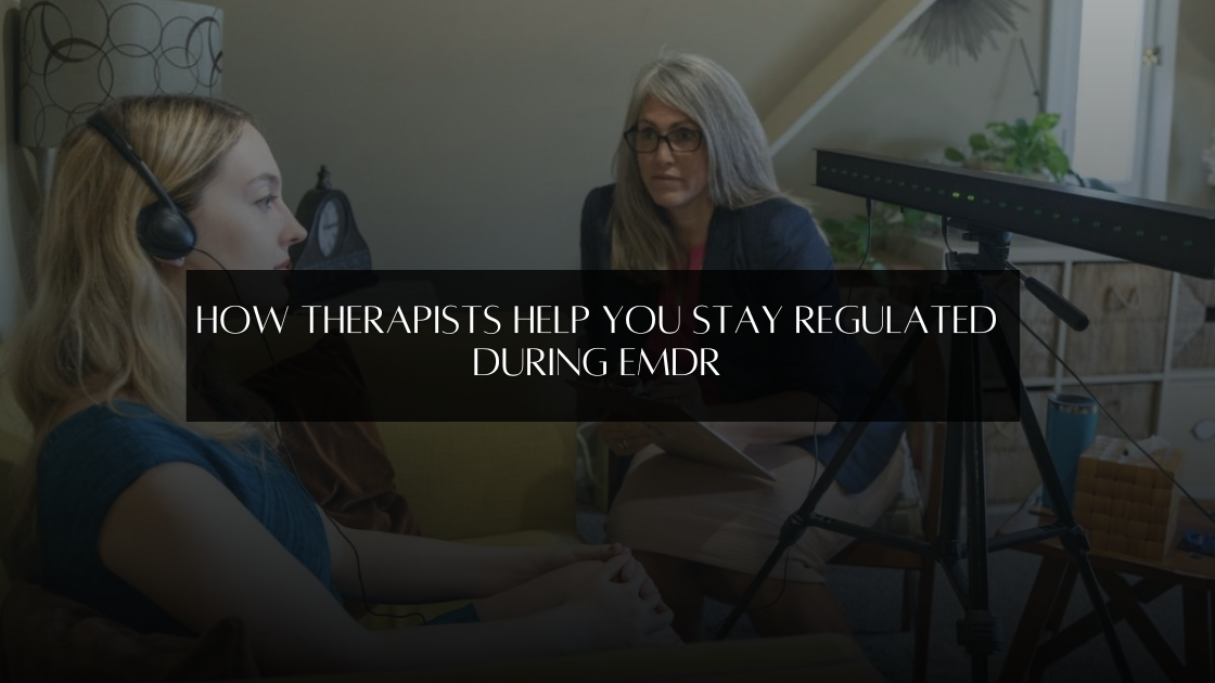 EMDR Therapy to stay regulate