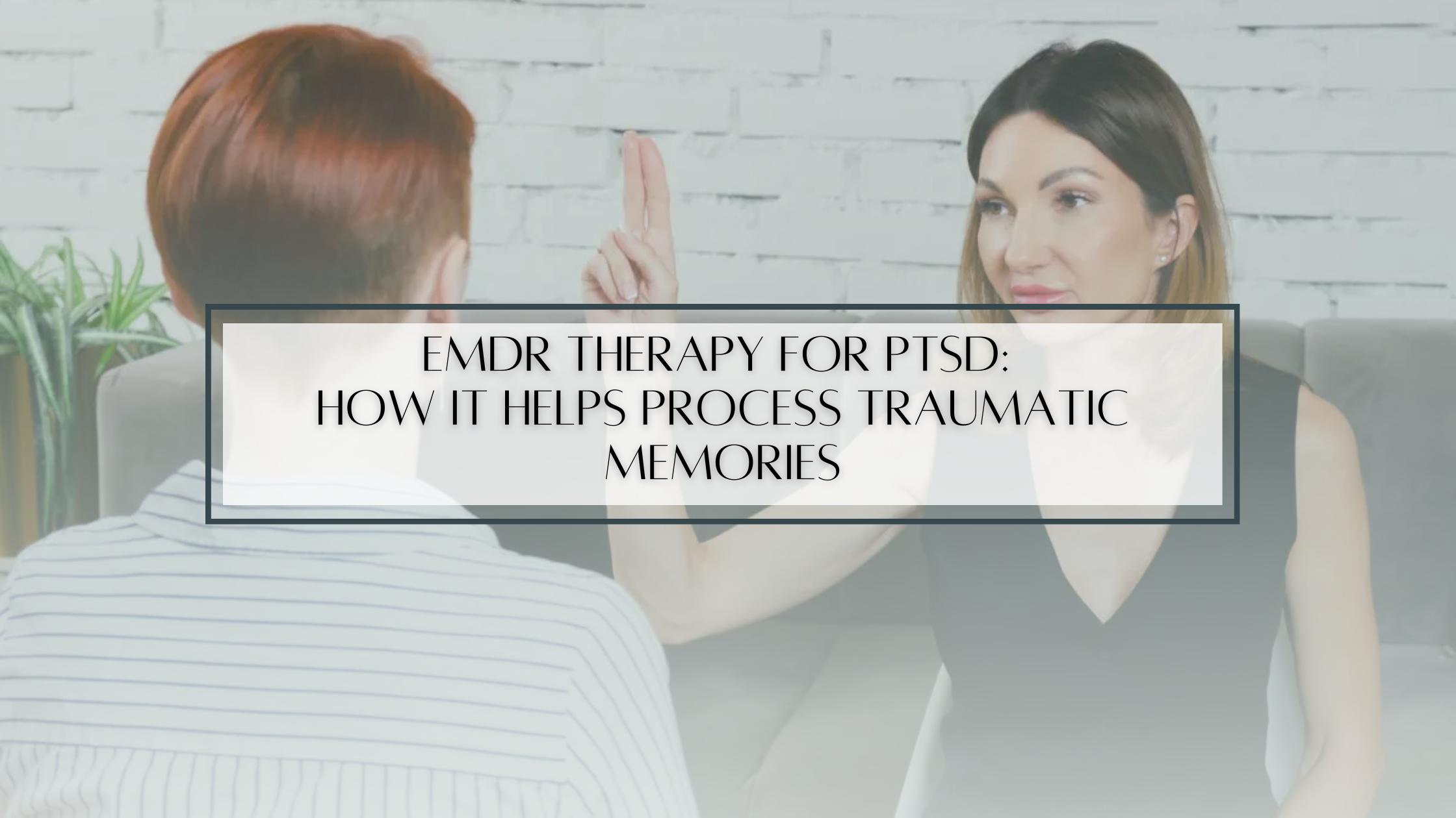 EMDR Therapy For PTSD