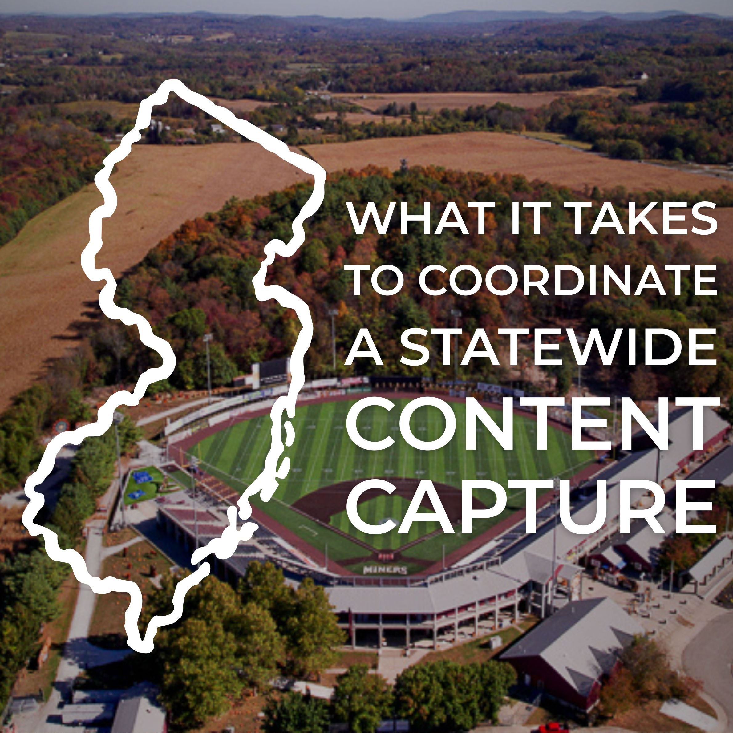 What It Takes to Coordinate a Statewide Content Capture