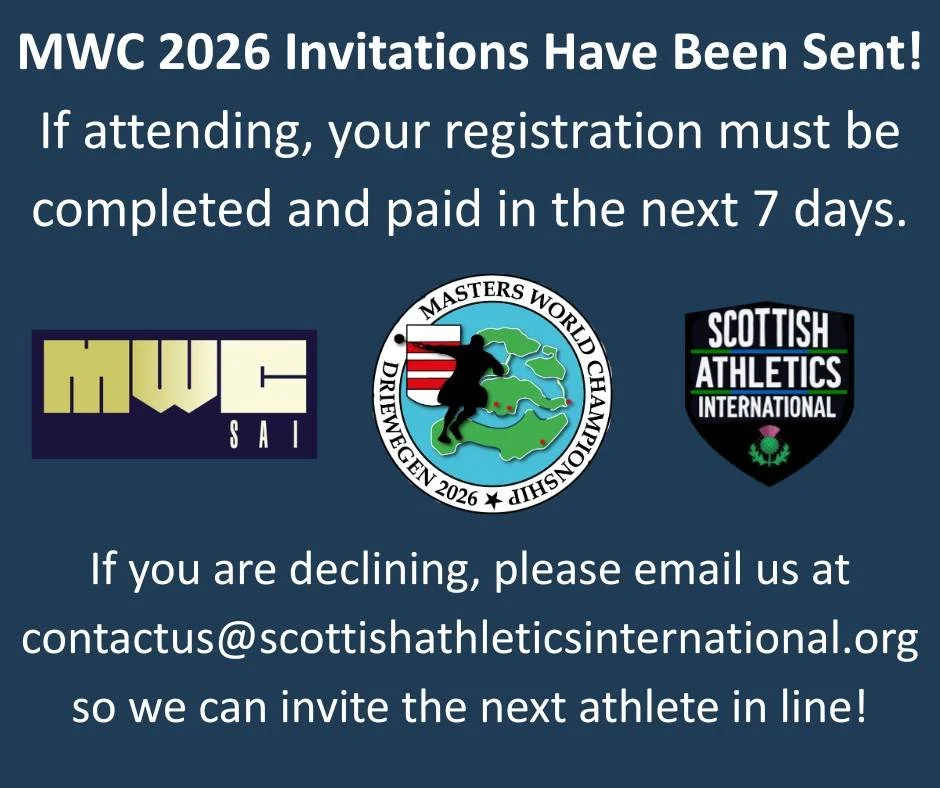 Masters World Championship 2026 Driewegen  first round Invitations have been sent! If attending, your registration must be completed and paid in the next 7 days. 

If you are declining, please email us at contactus@scottishathleticsinternational.org 
