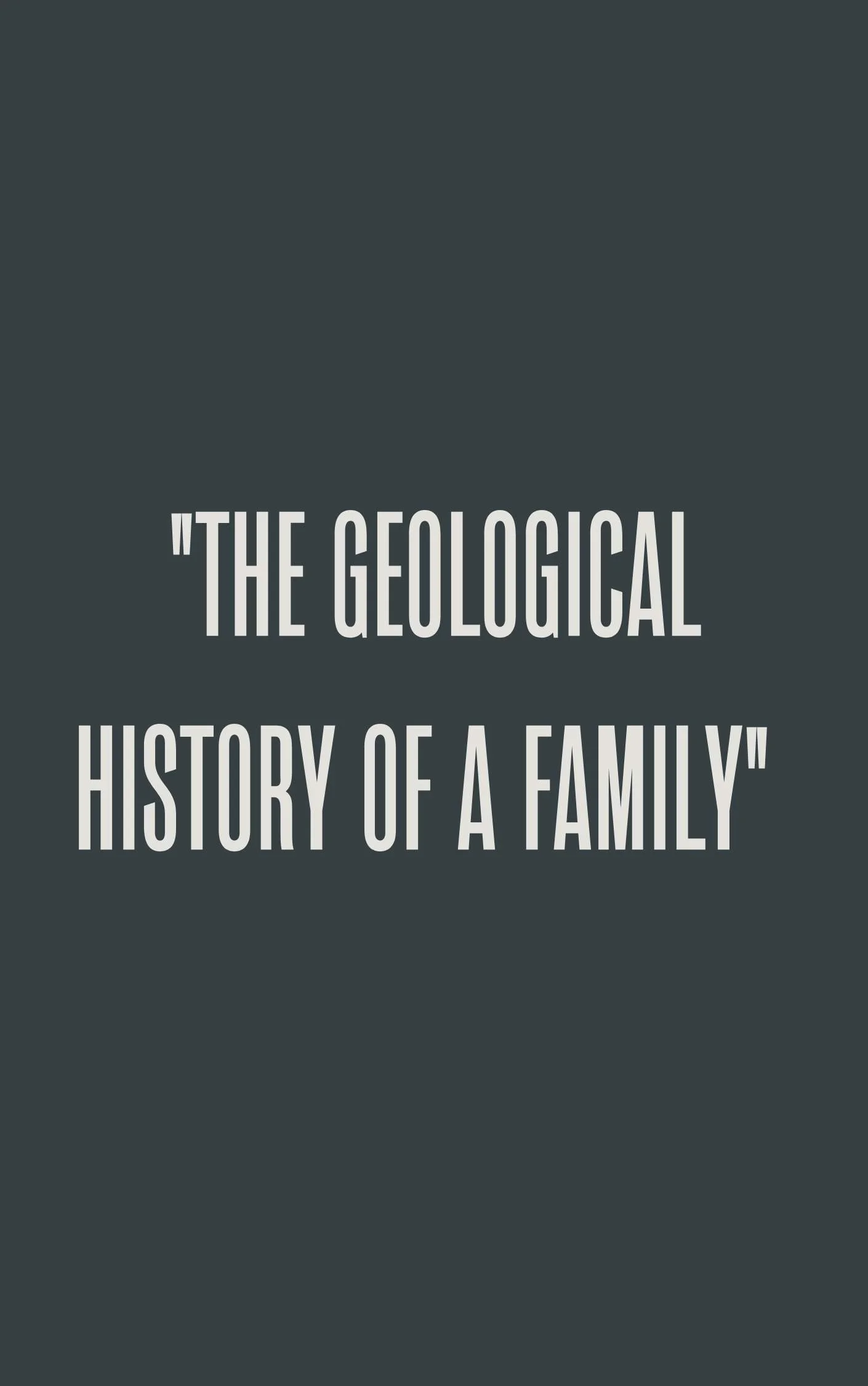 The Geological History of a Family .jpg