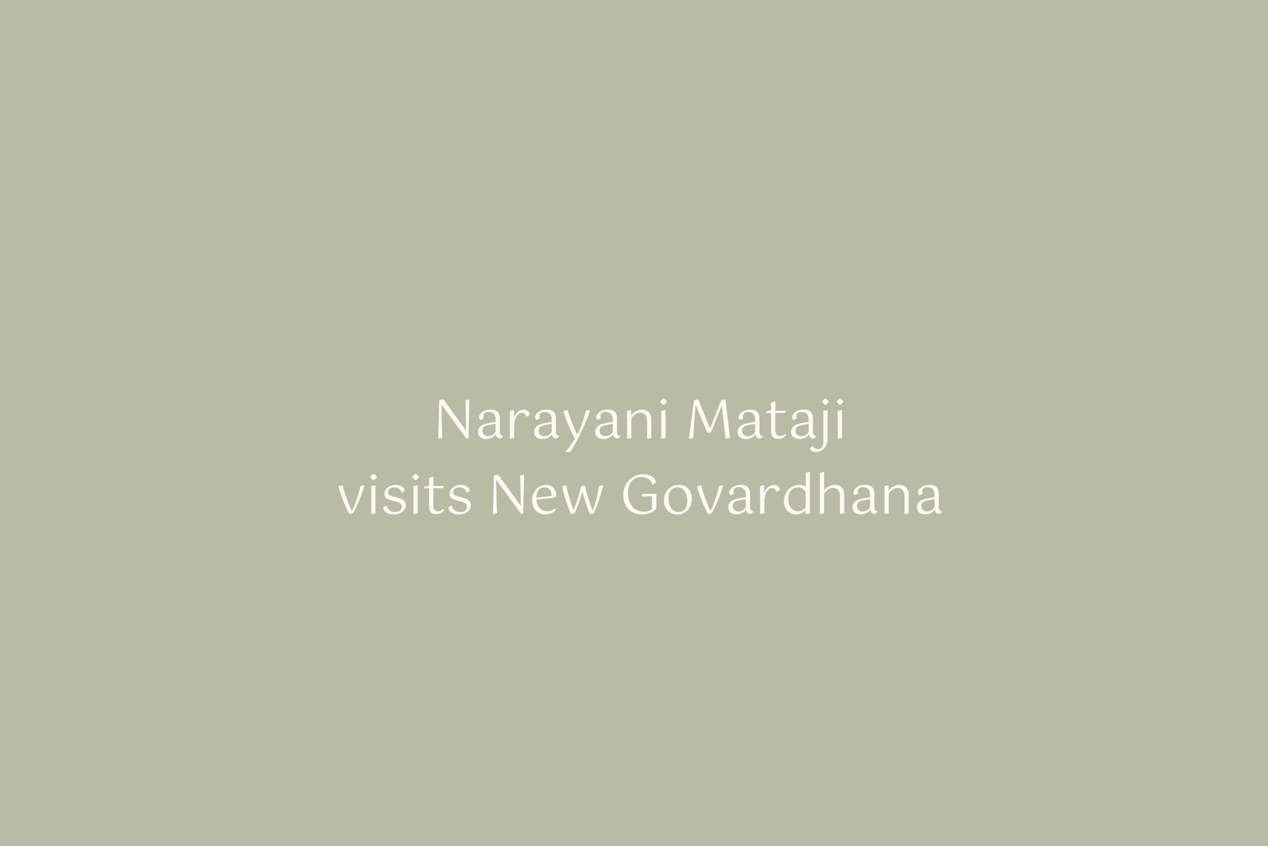 Narayani Devi Dasi visits New Govardhana