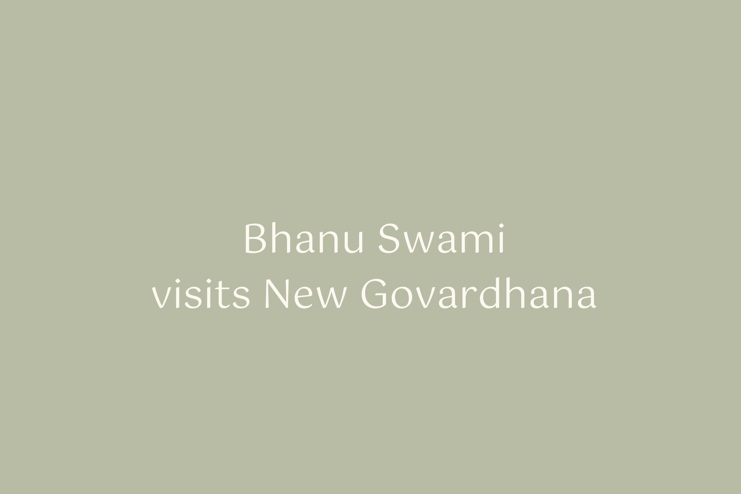 Bhanu Swami visits New Govardhana
