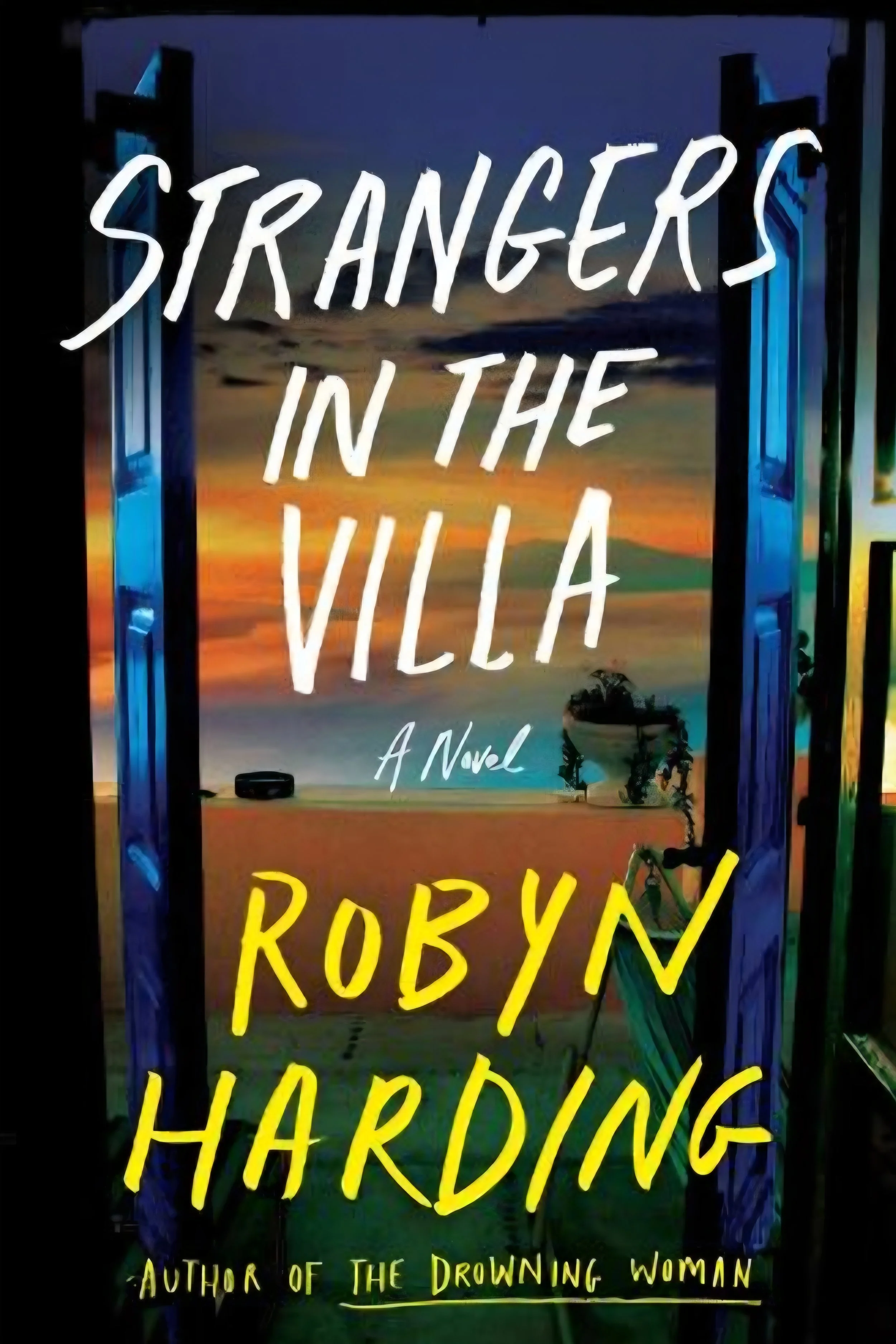 the image shows the book cover for Strangers in the Villa by Robyn Harding